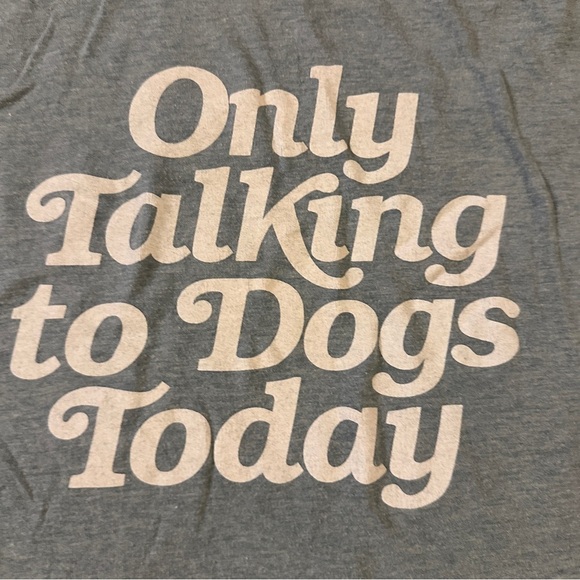 Casual Light blue/gray Graphic Tee Only Talking to Dogs Today Animal Lover - Picture 2 of 12